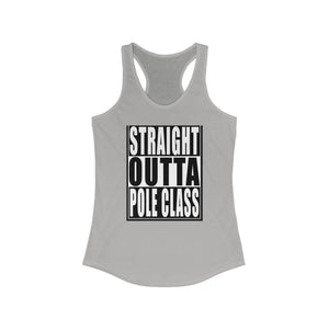 Straight Outta Pole Class Racerback Tank