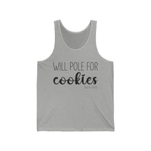 Load image into Gallery viewer, &quot;Will Pole for Cookies&quot; Unisex Jersey Tank
