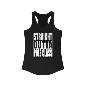 Straight Outta Pole Class Racerback Tank