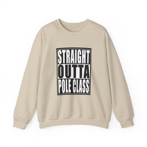 "Straight Outta Pole Class" Crewneck Sweatshirt