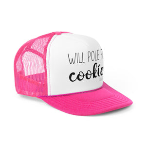 "Will Pole for Cookies" Trucker Cap