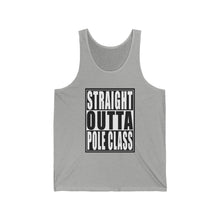 Load image into Gallery viewer, Straight Outta Pole Class Unisex Jersey Tank
